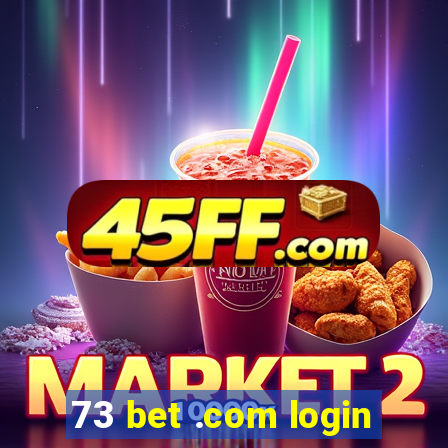 73 bet .com login